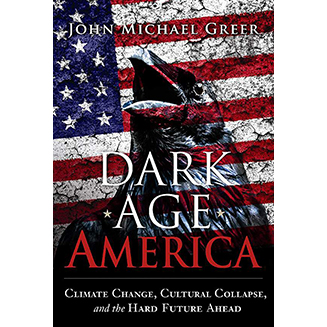 Dark Age America, by Greer