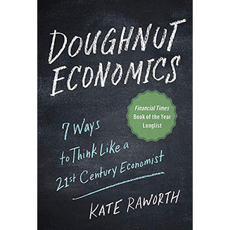 Doughnut Economics, by Raworth