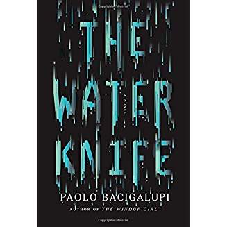 The Water Knife, by Bacigalupi